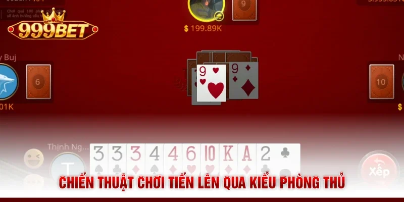 Chiến thuật chơi tiến lên qua kiểu phòng thủ