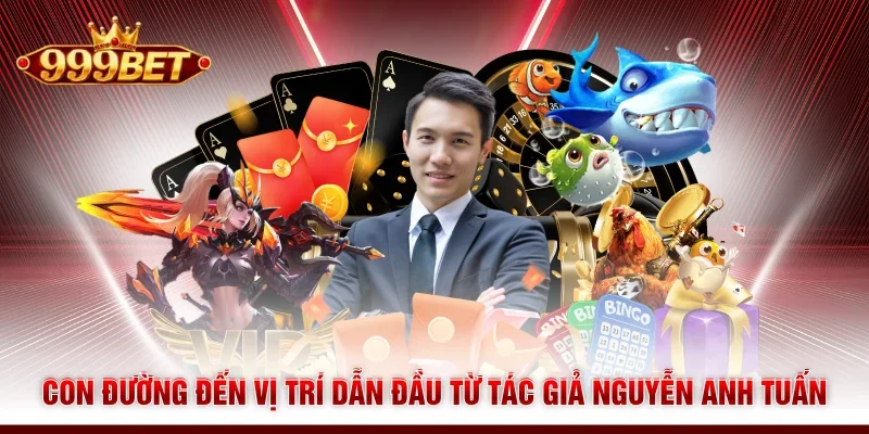 Con đường đến vị trí dẫn đầu từ tác giả Nguyễn Anh Tuấn