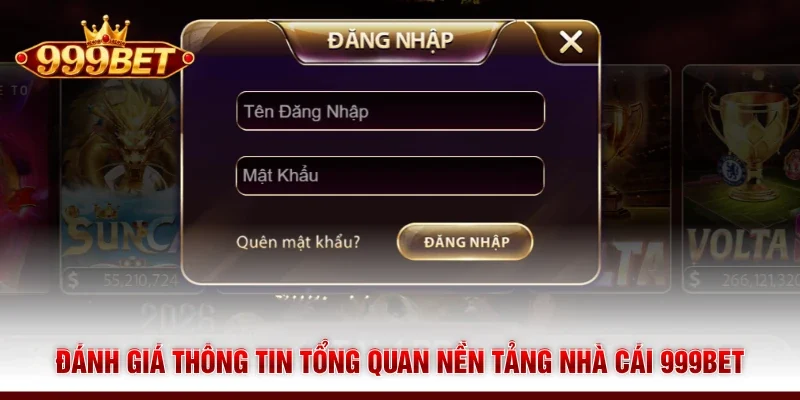 Đánh giá thông tin tổng quan nền tảng nhà cái 999BET