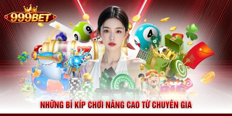 Những bí kíp chơi nâng cao từ chuyên gia