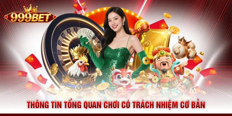 Thông tin tổng quan chơi có trách nhiệm cơ bản
